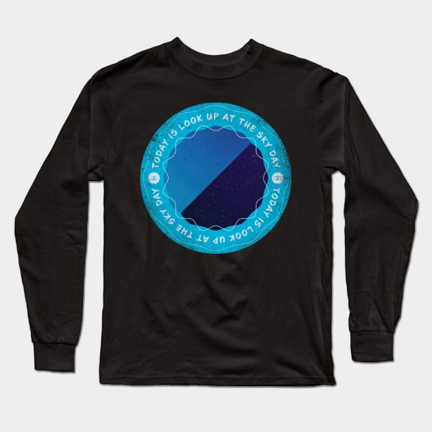 Today is Look Up at the Sky Day Long Sleeve T-Shirt by lvrdesign